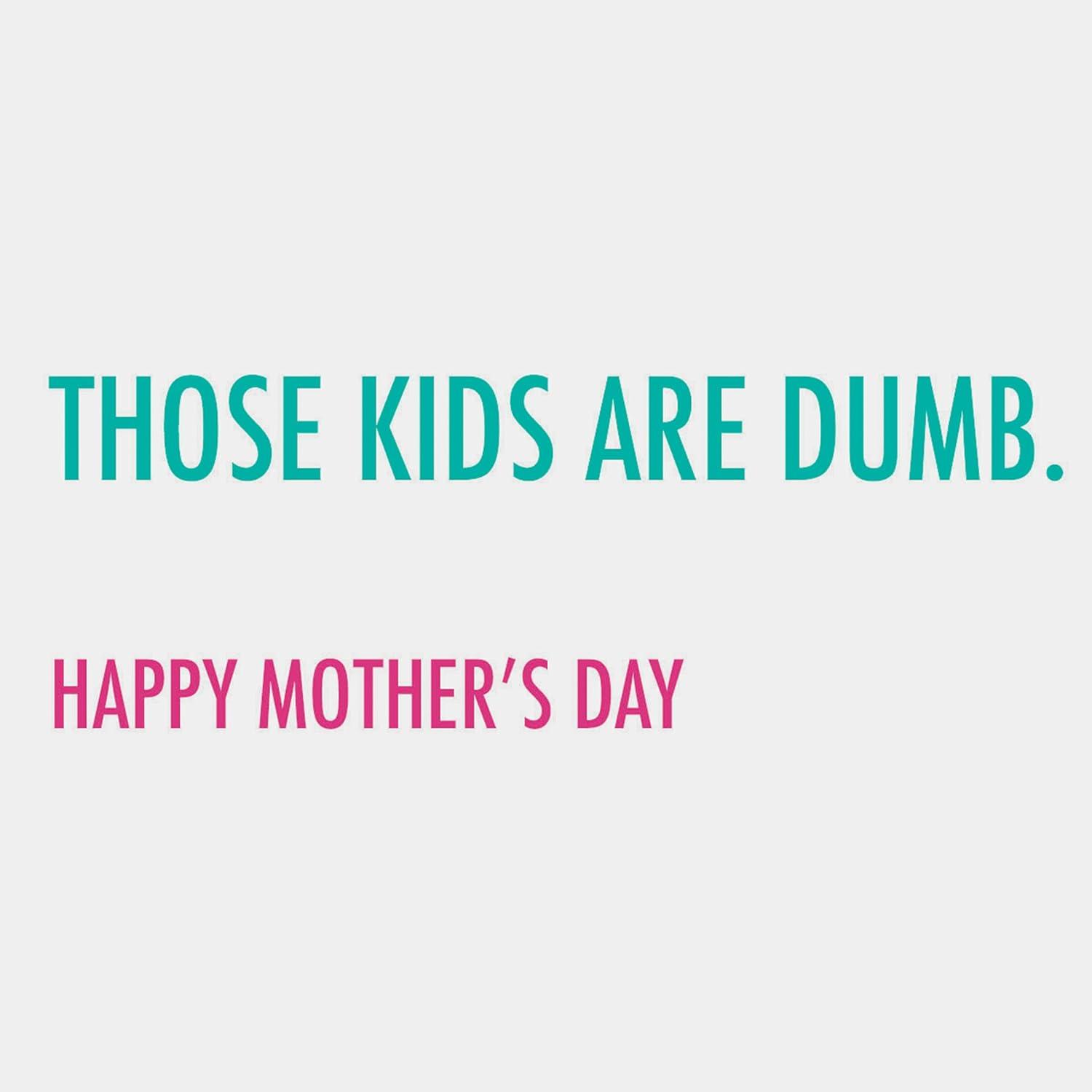 image:imageHallmark Shoebox Funny Mothers Day Card for Mom Those Kids are Dumb Minimalist Teal with White LetteringThose Kids Are Dumb