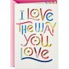 Hallmark Romantic Mother’s Day Card for Wife, Girlfriend or Partner (I Love the Way You Love) Rainbow Lettering on White(I Love the Way You Love)
